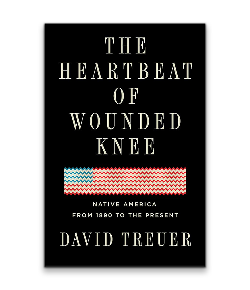 The Heartbeat of Wounded Knee: Indian American from 1890 to the Present by David Treur