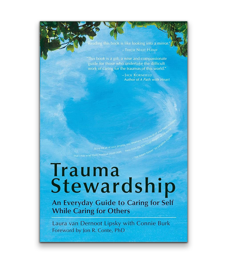 Trauma Stewardship by Laura van Dernoot Lipsky