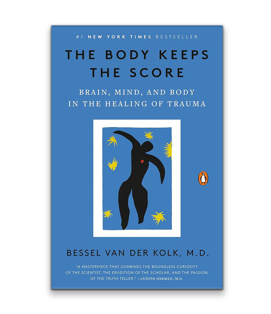 The Body Keeps the Score by Dr. Bessel van der Kolk  
